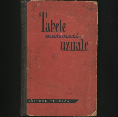 TABELE MATEMATICE UZUALE - EDITURA TEHNICĂ foto