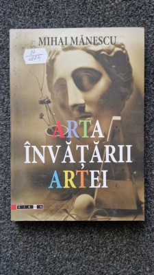 ARTA INVATARII ARTEI - Mihai Manescu foto