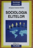 Sociologia elitelor/ Jacques Coenen-Huther