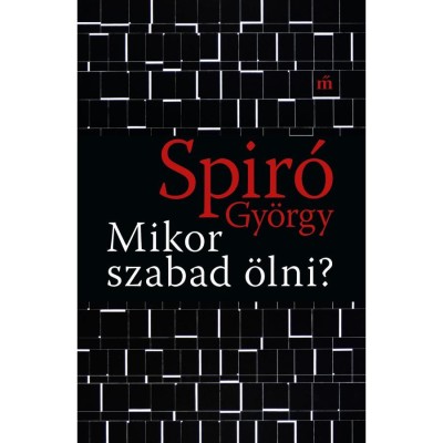 Mikor szabad &amp;ouml;lni? - Spir&amp;oacute; Gy&amp;ouml;rgy foto