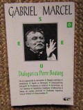 DIALOGURI CU PIERRE BOUTANG de GABRIEL MARCEL, 1996