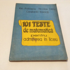 101 TESTE DE MATEMATICA PENTRU ADMITEREA IN LICEU ION PATRASCU-RF6/2