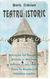 Teatru Istoric - Boris Craciun - Triumful lui Burebista, Stefan si Marinka, Cuza la Ruginoasa - Editura Portile Orientului, 1995