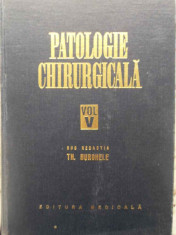 PATOLOGIE CHIRURGICALA VOL.V - TH.BURGHELE foto