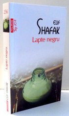 LAPTE NEGRU de ELIF SHAFAK , 2015