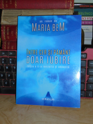 MARIA BEM - INTRE CER SI PAMANT , DOAR IUBIRE , ED. A-II-A , ADAUGITA , 2022 foto