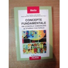CONCEPTE FUNDAMENTALE DIN STIINTELE COMUNICARII SI STUDIILE CULTURALE de TIM O&#039;SULLIVAN , JOHN HARTLEY , JOHN FISKE ... , 2001