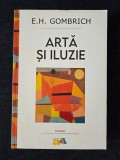 Arta si iluzie. Studiu de psihologie a reprezentarii picturale &ndash; E. H. Gombrich