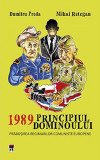 1989. Principiul dominoului | Dumitru Preda, Mihai Retegan, Rao