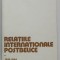 RELATIILE INTERNATIONALE POSTBELICE (1945 - 1964), VOL. I de PETRE BARBULESCU, NICOLAE ECOBESCU, 1983