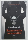 REZERVATIA UNICORNILOR de CRISTINA NEMEROVSCHI, 2017