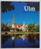 ULM , A LIVING CITY / UNE VILLE VIVANTE , ALBUM CU TEXT IN FRANCEZA SI ENGLEZA , by HERBERT DORFLER , 1993