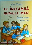 Leon Magdan - Ce inseamna numele meu? Dictionar ortodox pentru copii