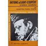 ANTOINE DE SAINT-EXUPERY: AVENTURA CONSTIINTEI-DUMITRU RADU POPA-224993