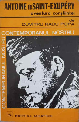 ANTOINE DE SAINT-EXUPERY: AVENTURA CONSTIINTEI-DUMITRU RADU POPA-224993 foto