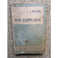 Din Copilarie, Ion Popescu Puturi, Scanteia 1945, Roman, Beletristica, 208 pagini