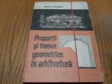 PROPORTII SI TRASEE GEOMETRICE IN ARHITECTURA - Adrian Gheorghiu - 1991, Alta editura