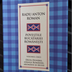 POVESTILE BUCATARIEI ROMANESTI VOL 5 - RADU ANTON ROMAN