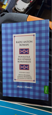 POVESTILE BUCATARIEI ROMANESTI VOL 5 - RADU ANTON ROMAN foto