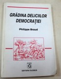 GRADINA DELICIILOR DEMOCRATIEI de PHILIPPE BRAUD