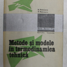 METODE SI MODELE IN TERMODINAMICA TEHNICA de S. PETRESCU si V. PETRESCU , 1988