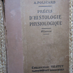 PRECIS D ' HISTOLOGIE PHYSIOLOGIQUE - A . POLICARD 1928