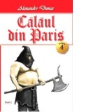 Calaul din Paris. Volumul 4 - Alexandre Dumas