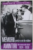 MEMORII PENTRU CEI DE MAINE , AMINTIRI DIN VREMEA CELOR DE IERI 1924 - 1930 de CONSTANTIN ARGETOIANU ,VOLUMUL 5 , 2022