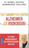 Tout Savoir Pour Eviter Alzheimer Et Parkinson - Henri Joyeux, Dominique Vialard, 2015