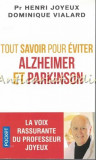 Tout Savoir Pour Eviter Alzheimer Et Parkinson - Henri Joyeux, Dominique Vialard