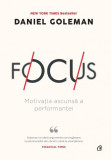 Focus - Paperback brosat - Daniel Goleman - Curtea Veche