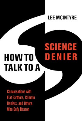 How to Talk to a Science Denier: Conversations with Flat Earthers, Climate Deniers, and Others Who Defy Reason foto
