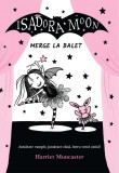 Cumpara ieftin Isadora Moon merge la balet, Curtea Veche