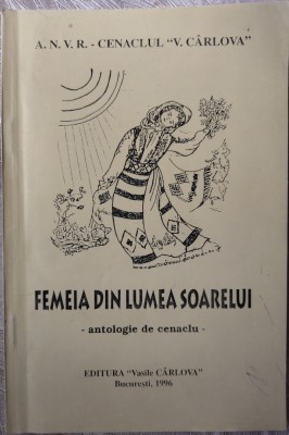 FEMEIA DIN LUMEA SOARELUI/CENACLUL VASILE CARLOVA1996/DEDICATIE IOANA CONSTANTIN foto