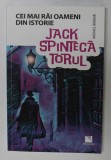 CEI MAI RAI OAMENI DIN ISTORIE , JACK SPINTECATORUL de MICHAEL BURGAN , 2019