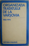 Organizatia Tratatului de la Varsovia. Documente (1955-1975)