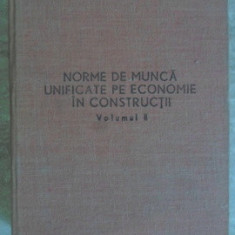 NORME DE MUNCA UNIFICATE PE ECONOMIE IN CONSTRUCTII VOL.2-COLECTIV