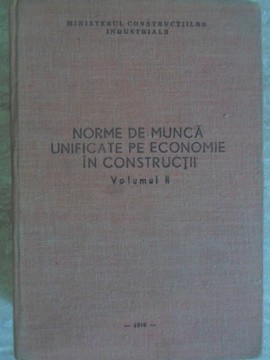 NORME DE MUNCA UNIFICATE PE ECONOMIE IN CONSTRUCTII VOL.2-COLECTIV-235659 foto