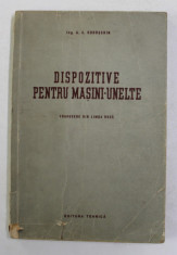 DISPOZITIVELE PENTRU MASINI UNELTE de A.C. GOROSCHIN , 1953 foto