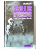 &quot;2012 - INCURSIUNE IN ENIGMATIC. Eseuri nonconventionale&quot;, Emil Strainu, 2009. Carte noua
