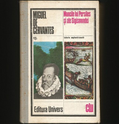 MUNCILE LUI PERSILES ȘI ALE SIGISMUNDEI - MIGUEL DE CERVANTES - ROMAN foto