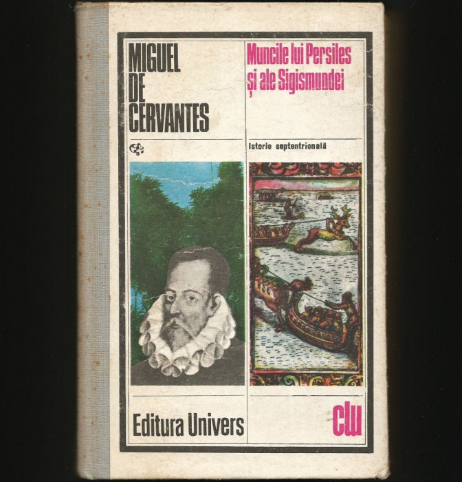 MUNCILE LUI PERSILES ȘI ALE SIGISMUNDEI - MIGUEL DE CERVANTES - ROMAN