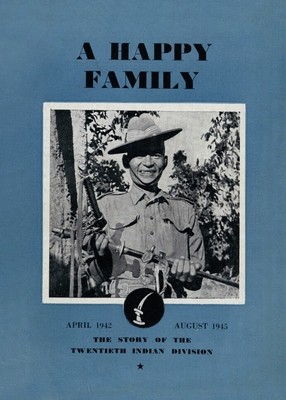 A Happy Family: The Story of the Twentieth Indian Division, April 1942-August 1945 foto
