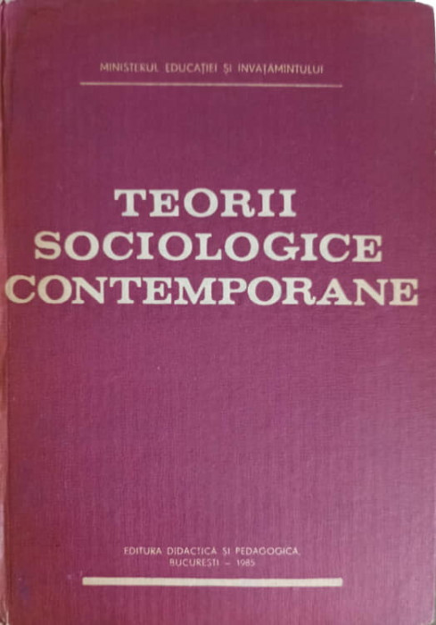 TEORII SOCIOLOGICE CONTEMPORANE-VIRGIL CONSTANTINESCU-GALICENI, ION UNGUREANU