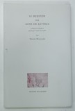 LE REQUIEM DES GENS DE LETTRES par FIRMIN MAILLARD , 2004 * TEXT IN LIMBA FRANCEZA