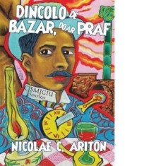 Dincolo de bazar, doar praf - Nicolae Ariton