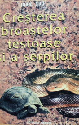 Ioan Bud - Cresterea broastelor testoase si a serpilor (2000) foto