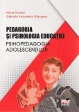 Pedagogia si psihologia educatiei psihopedagogia adolescentilor, Maria Condor , Gabriela Antoaneta Vlasceanu