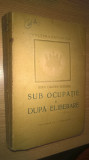Cumpara ieftin Jean Galtier-Boissiere - Sub ocupatie si dupa eliberare (Cultura nationala 1947)