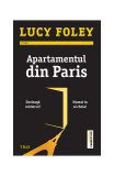 Apartamentul din Paris - Paperback brosat - Lucy Foley - Trei